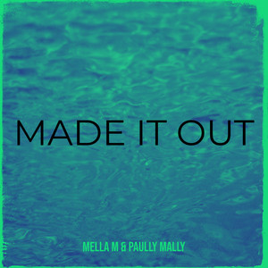 Made It Out (Explicit)