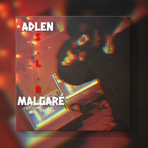 ADLEN Malgaré (Explicit)