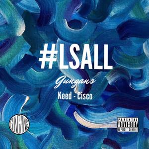 #LSALL (feat. Keed & Cisco)