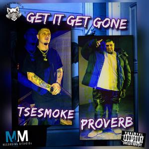 Get it Get gone (feat. Proverb Ondamic) [Explicit]