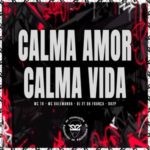 CALMA AMOR CALMA VIDA (Explicit)