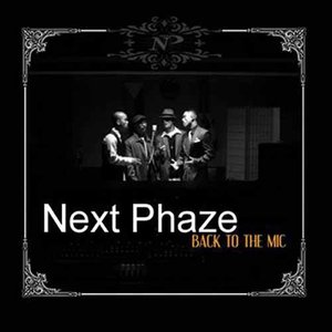 Next Phaze - Back to the Mic