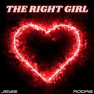 THE RIGHT GIRL (feat. RODAG) [Explicit]