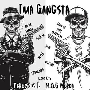 Ima Gangsta (feat. M.O.G Murda) (Explicit)