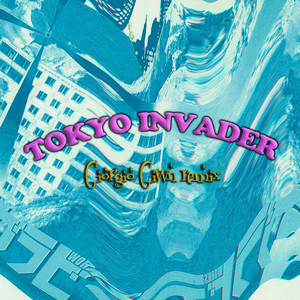 Tokyo Invader (Tokyo Invader(Giorgio Givvn Remix)) (Giorgio Givvn Remix)