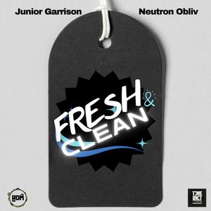 Fresh & Clean (feat. Neutron Obliv) [Explicit]