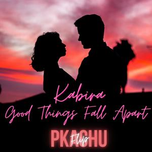 Kabira X Good Things Fall Apart (Lofi Edit)