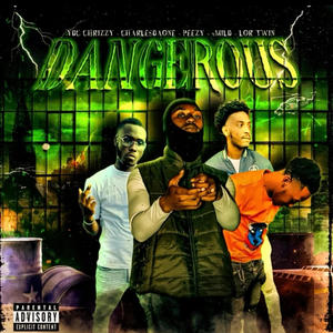Dangerous (feat. Charlesdaone, Lor peezy, Lor twin & 2mild) (Explicit)