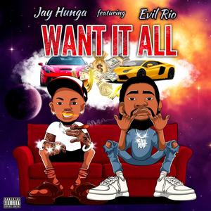 Want it all (feat. Evil Rio) (Explicit)