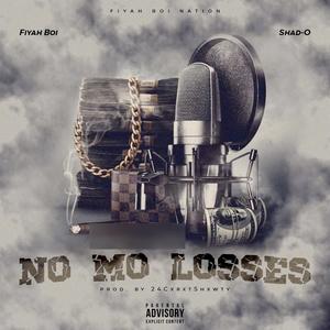 No Mo Losses(feat. Shad-O) (Explicit)