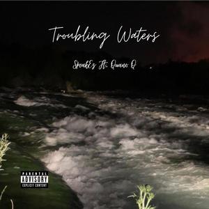 Troubling Waters (feat. Quano Q) (Explicit)
