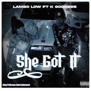 She Got It (feat. K Goddess) [Explicit]