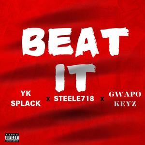 BEAT IT (feat. Gwapo Keyz & STeeLe718) [Explicit]