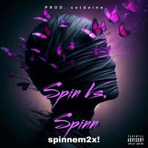 Spin Vs. Spinn (Explicit)