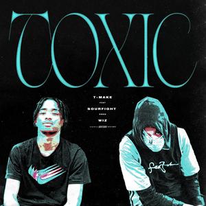 Toxic (feat. Sourfight) [Explicit]