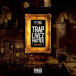 TRAP LIVES MATTER (Explicit)