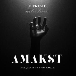 Let's Unite (ASBAMBANENI) (feat. Lion (SLJ) & Mellz) (KING_SERA (AMAKST) & Tee_beats Remix)
