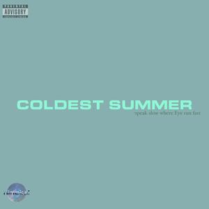 Coldest Summer (Explicit)