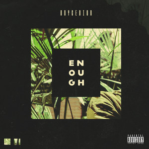 Enough (Explicit)