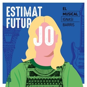 Estimat futur jo. El musical.