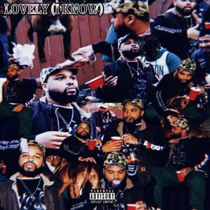 LOVELY( I KNOW) (Explicit)