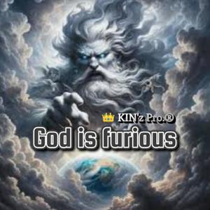 God is furious