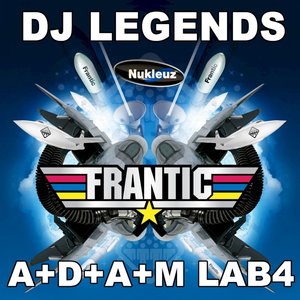 Frantic DJ Legends: Mixed by A+D+A+M Lab4