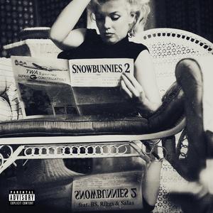 SNOWBUNNIES 2 (feat. B'S, Riggs & Ayci) (Explicit)