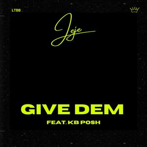 GIVE DEM (feat. KB POSH) [Explicit]