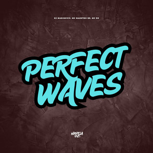 Perfect Waves (Explicit)