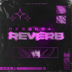 DEMONS & REVERB