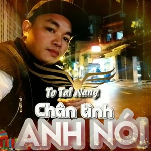 Chân Tình Anh Nói