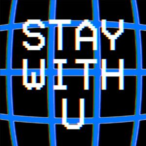 Stay With U (feat. fordtoxic)