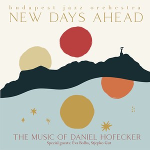 New Days Ahead (The Music of Daniel Hofecker)