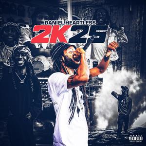 Daniel Heartless 2K25 (Explicit)