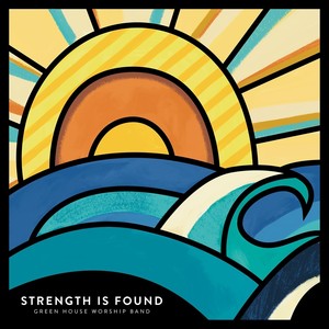 Strength Is Found