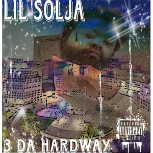 3 Da Hardway (Explicit)