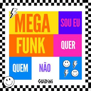 Mega Funk - Quem Não Quer Sou Eu (Explicit)