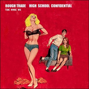 High School Confidential (Fame Whore Mix)