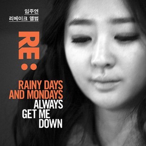 Re : Rainy Days And Mondays - Rainy Days And Mondays