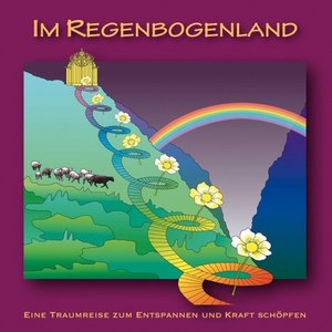 Im Regenbogenland - Geführte Meditation