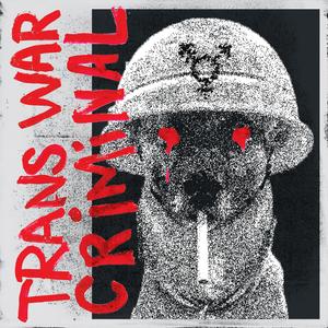 Trans War Criminal (Explicit)