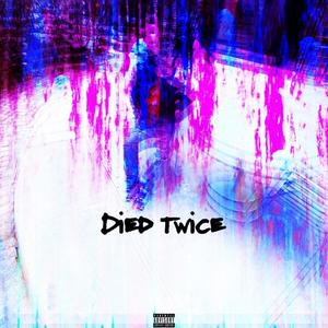 Died Twice (Explicit)