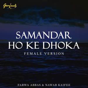 Samandar Ho Ke Dhoka (Female Version)