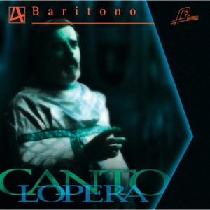 Cantolopera: Baritone Arias, Vol. 4