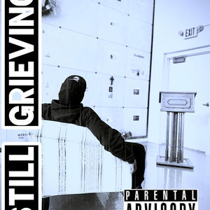 Still Grieving (Explicit)