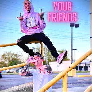 YOUR FRIENDS ! (feat. swiiif) [Explicit]