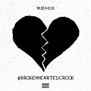 Broken Hearted Crook (Remix|Explicit)