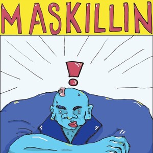 Maskillin' (Explicit)