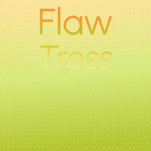 Flaw Tress